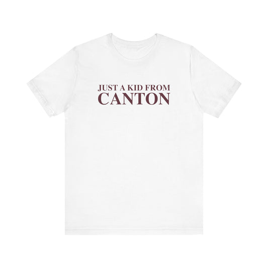 Just a kid from Canton Unisex Jersey Short Sleeve T-Shirt