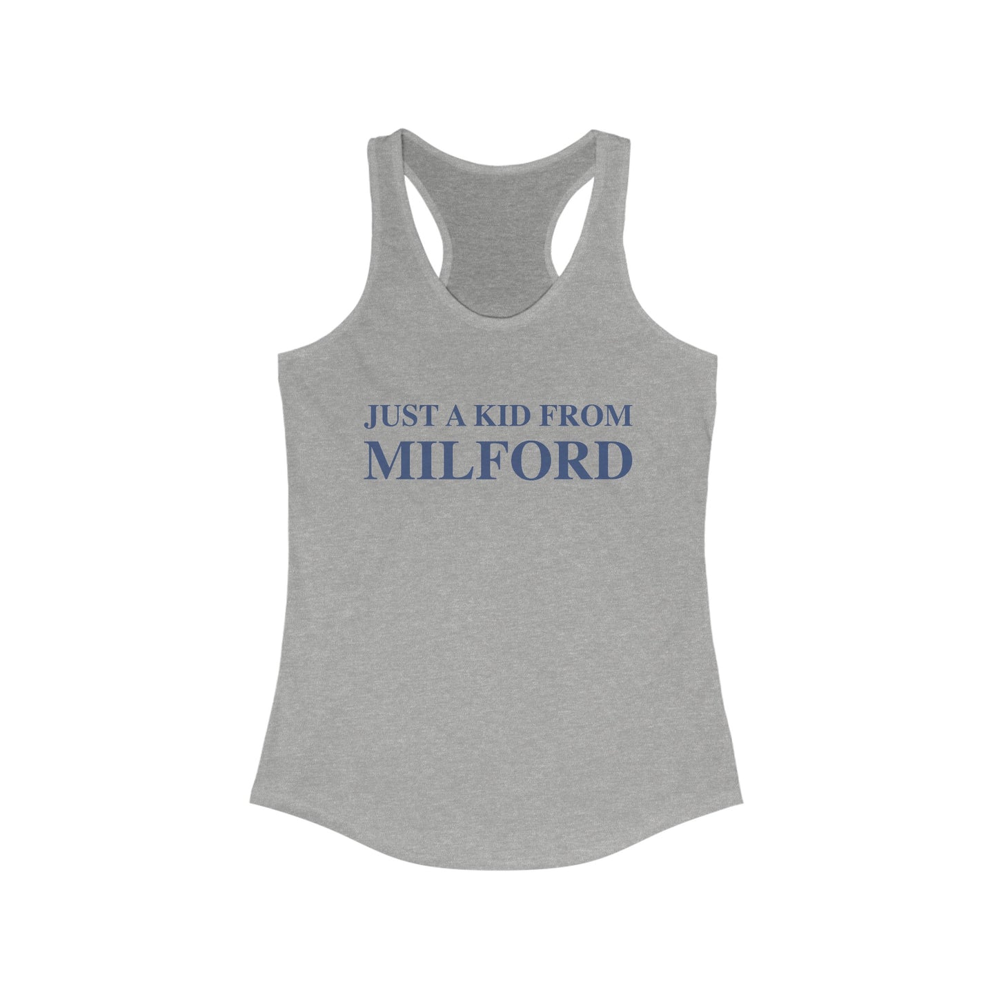 Just a kid from Milford Women's Ideal Racerback Tank