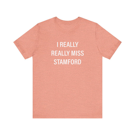 I Really Really Miss Stamford Unisex Jersey Short Sleeve T-Shirt