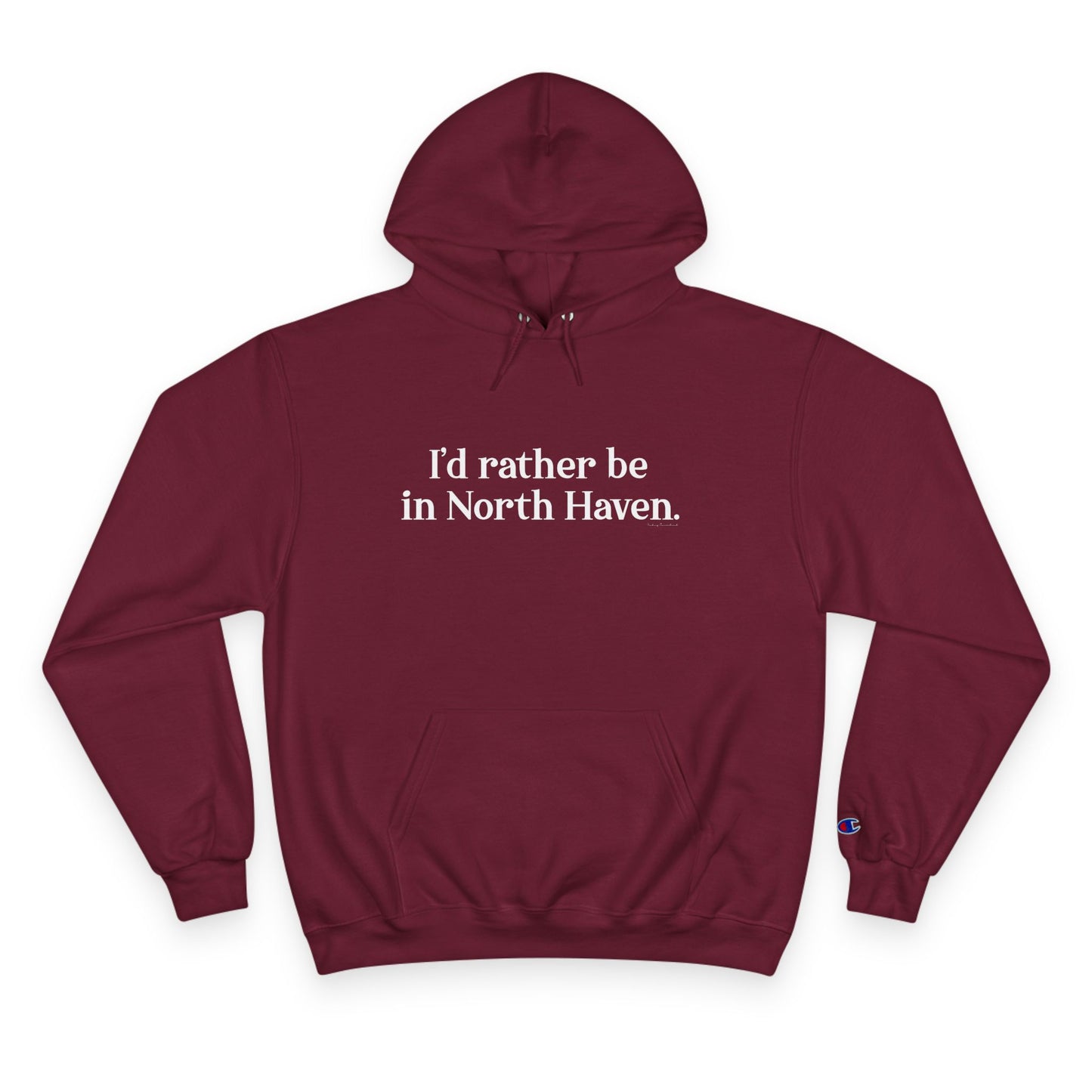 I'd rather be in North haven. Champion Hoodie