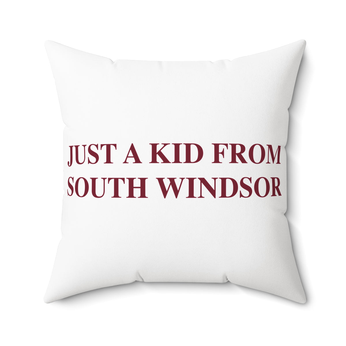 Just a kid from South Windsor Polyester Square Pillow
