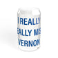 I Really Really Miss Vernon Sipper Glass, 16oz