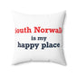 South Norwalk is My Happy Place Spun Polyester Square Pillow