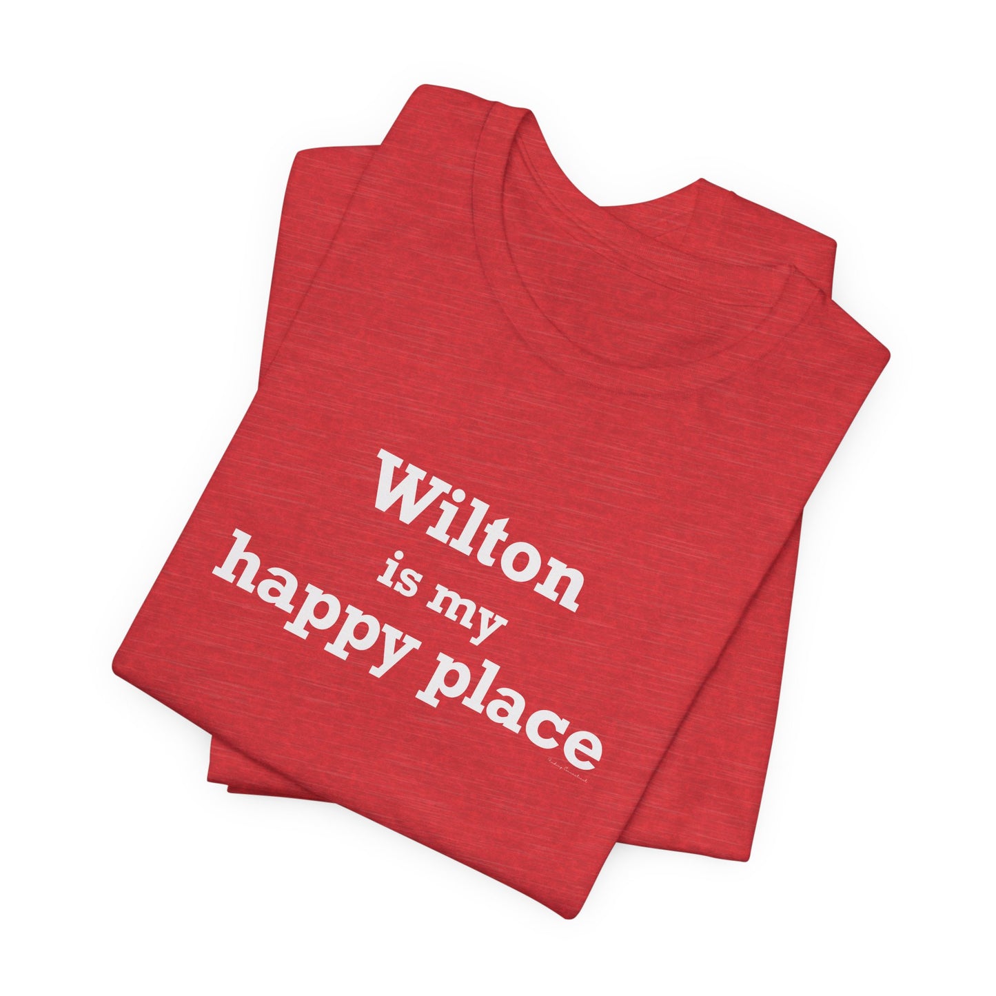 Wilton is my Happy Place Unisex Jersey Short Sleeve T-Shirt