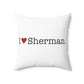 I Heart Sherman. Spun Polyester Square Pillow