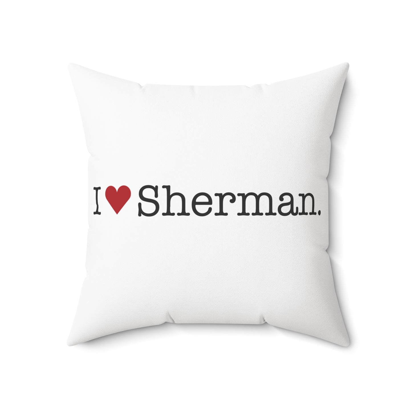 I Heart Sherman. Spun Polyester Square Pillow