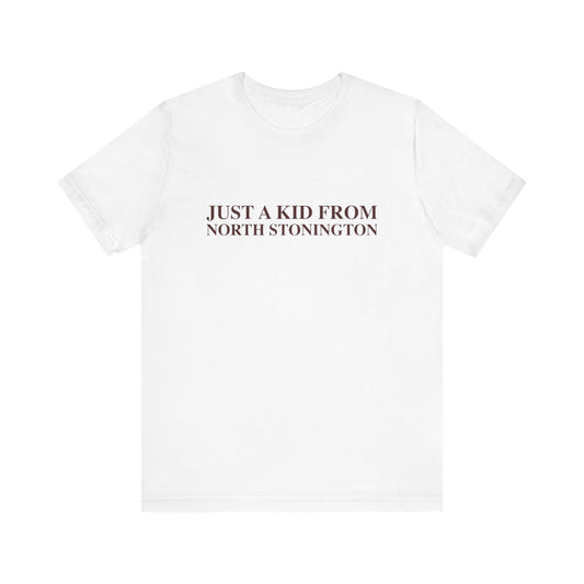 Just a kid from North Stonington Unisex Jersey Short Sleeve T-Shirt