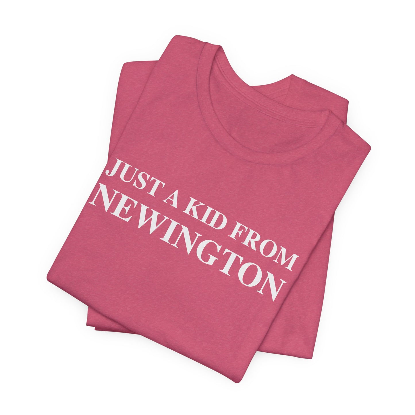 Just a kid from Newington Unisex Jersey Short Sleeve Tee