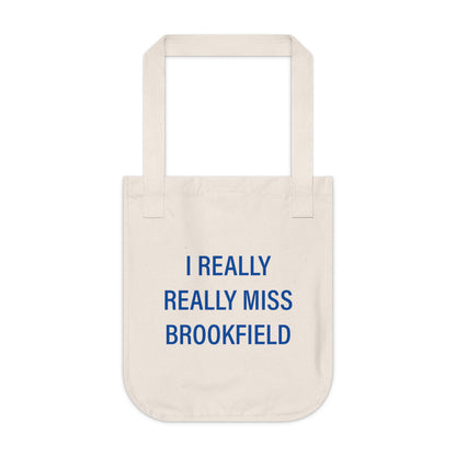 I Really Really Miss Brookfield Organic Canvas Tote Bag
