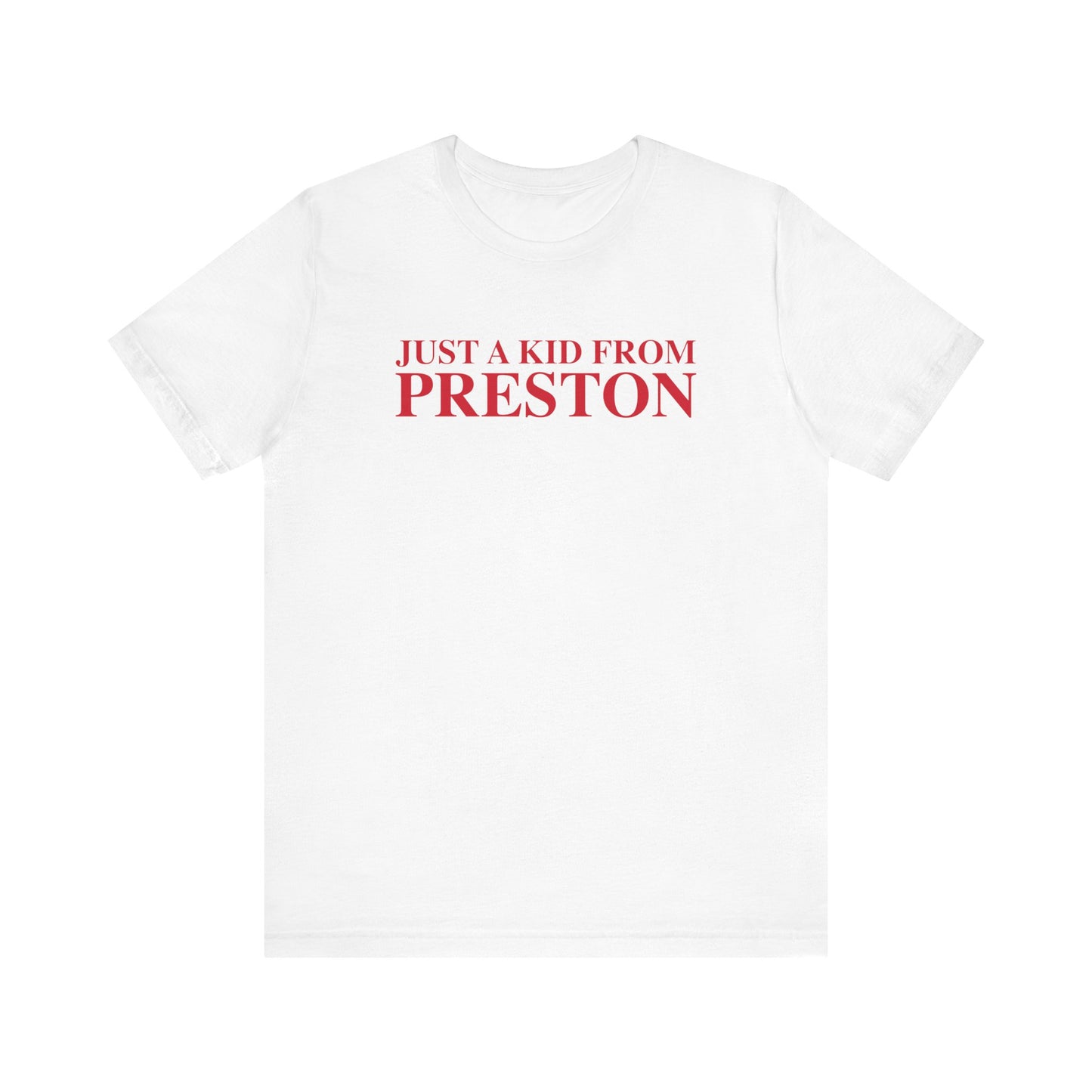 Just a kid from Preston Unisex Jersey Short Sleeve T-Shirt