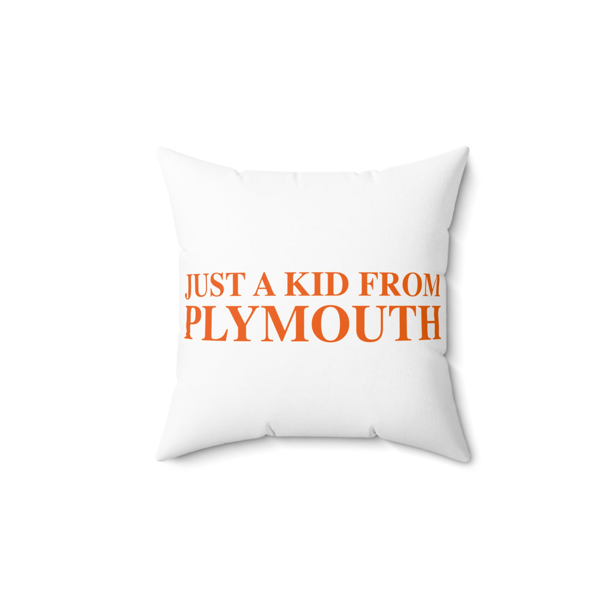Just a kid from Plymouth Polyester Square Pillow