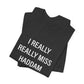 I Really Really Miss Haddam Unisex Jersey Short Sleeve Tee