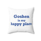Goshen is My Happy Place Polyester Square Pillow