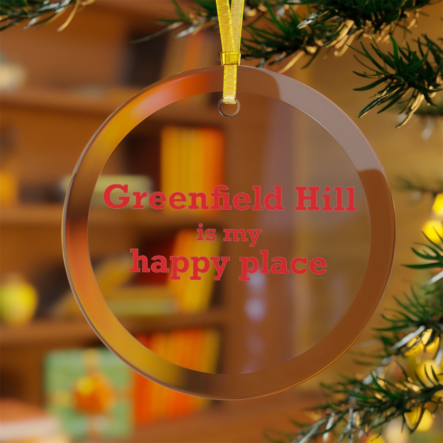Greenfield Hill is My Happy Place Glass Ornaments