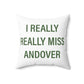 I Really Really Miss Andover Spun Polyester Square Pillow