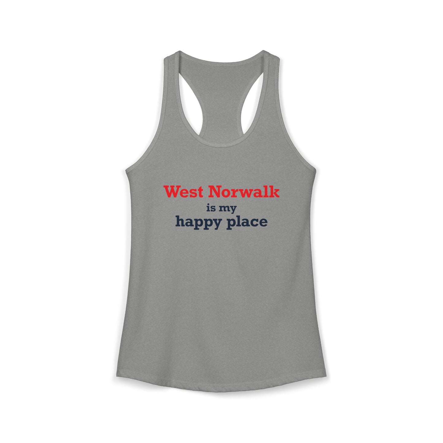 West Norwalk is my happy place Women's Ideal Racerback Tank Top