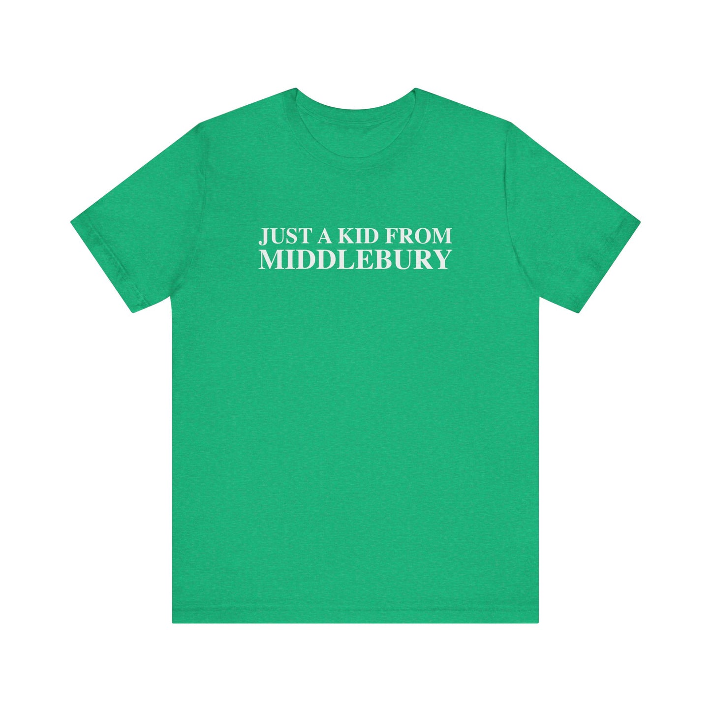 Just a kid from Middlebury Unisex Jersey Short Sleeve T-Shirt