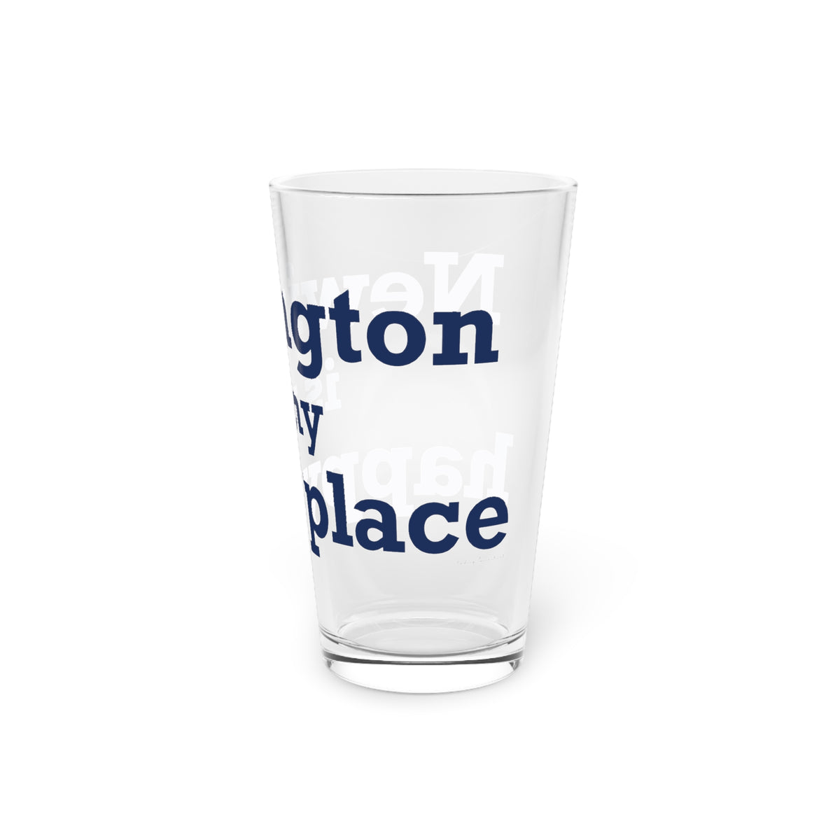 Newington is My Happy Place Pint Glass, 16oz