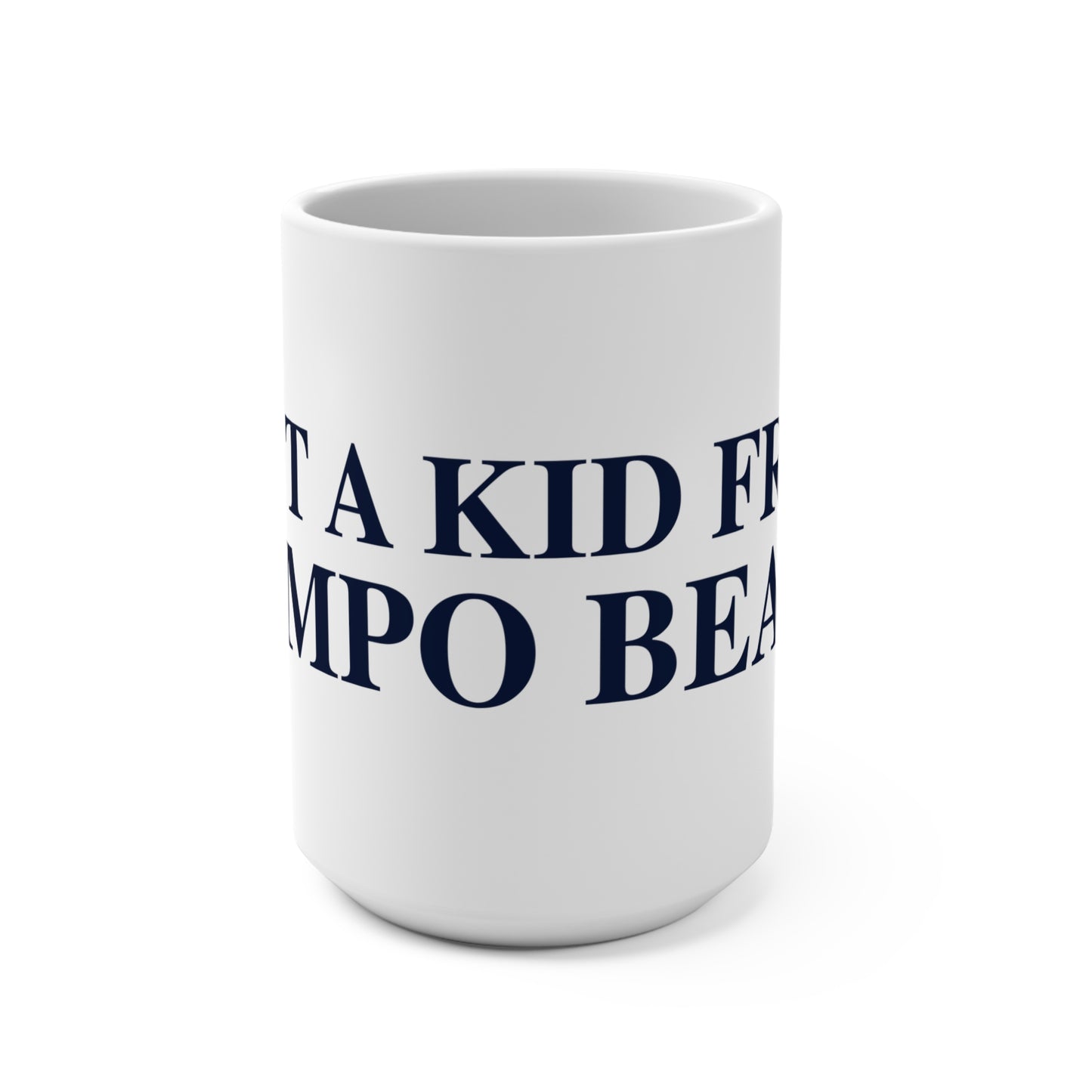 Just a kid from Compo Beach Mug 15oz