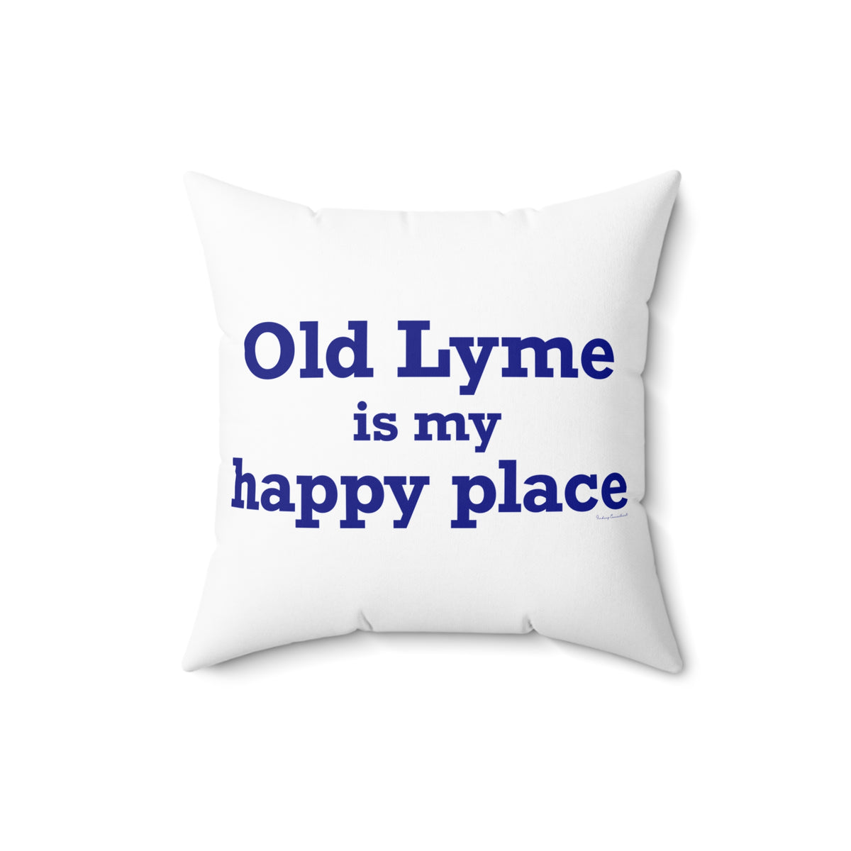 Old Lyme is My Happy Place Spun Polyester Square Pillow