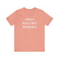 I Really Really Miss Brookfield Unisex Jersey Short Sleeve T-Shirt