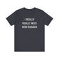 I Really Really Miss New Canaan Unisex Jersey Short Sleeve Tee