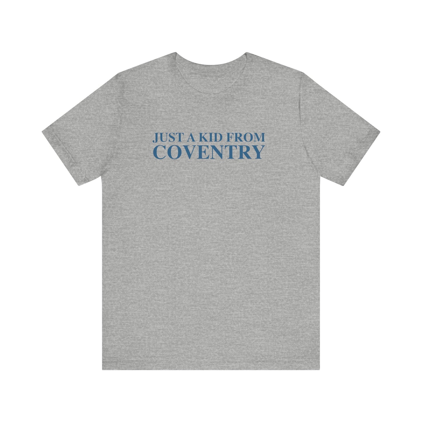 Just a kid from Coventry Unisex Jersey Short Sleeve T-Shirt