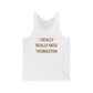 I Really Really Miss Thomaston  Unisex Jersey Tank Top