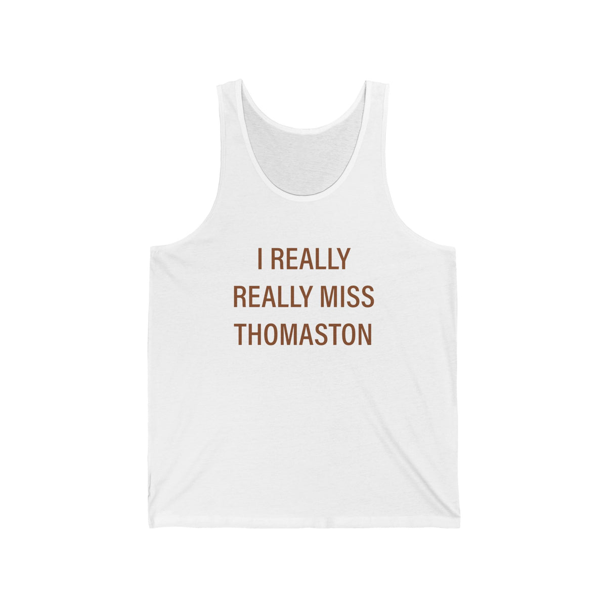 I Really Really Miss Thomaston  Unisex Jersey Tank Top