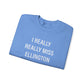 I Really Really Miss Ellington Unisex Heavy Blend™ Crewneck Sweatshirt