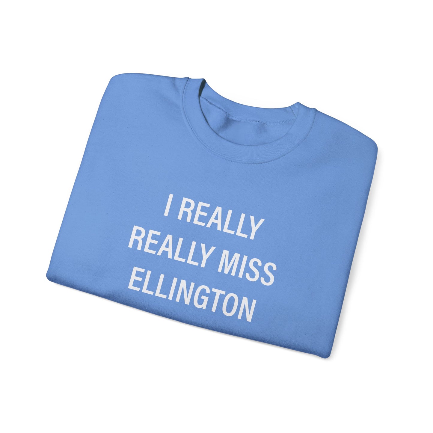 I Really Really Miss Ellington Unisex Heavy Blend™ Crewneck Sweatshirt
