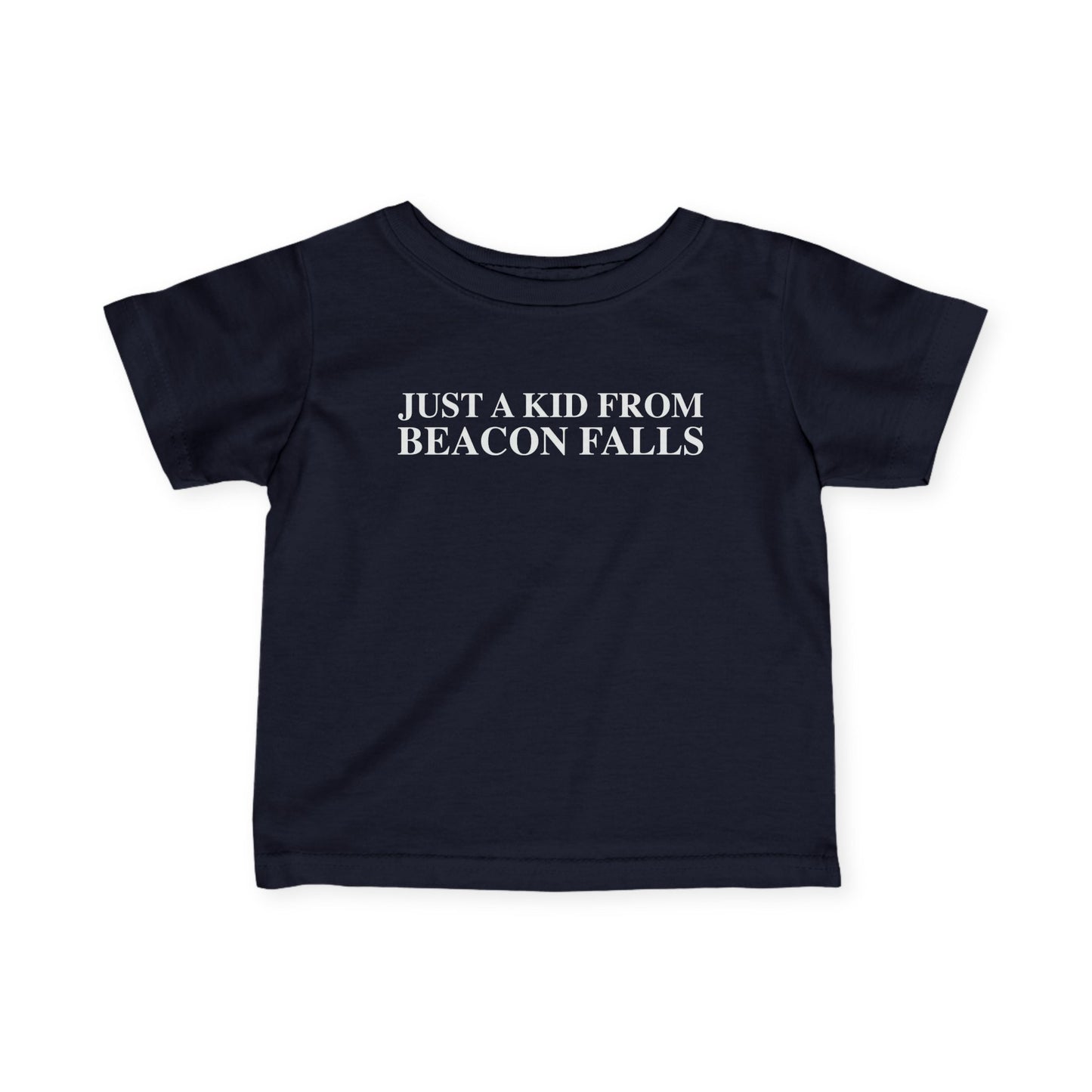 Just a kid from Beacon Falls Infant Fine Jersey T-Shirt