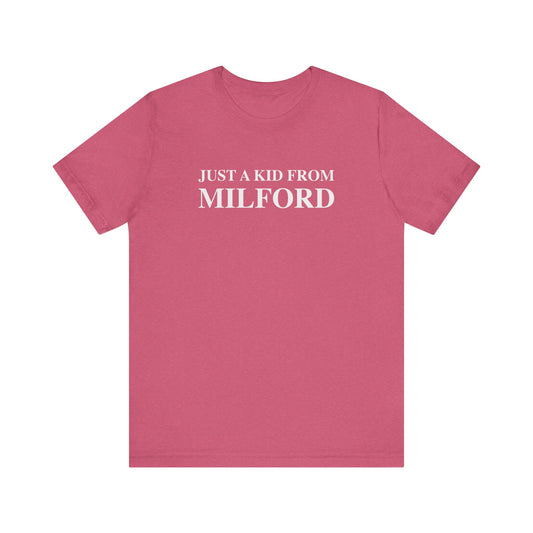 Just a kid from Milford Unisex Jersey Short Sleeve Tee