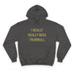 I Really Really Miss Trumbull Champion Hoodie