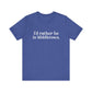 I'd rather be in Middletown. Unisex Jersey Short Sleeve Tee