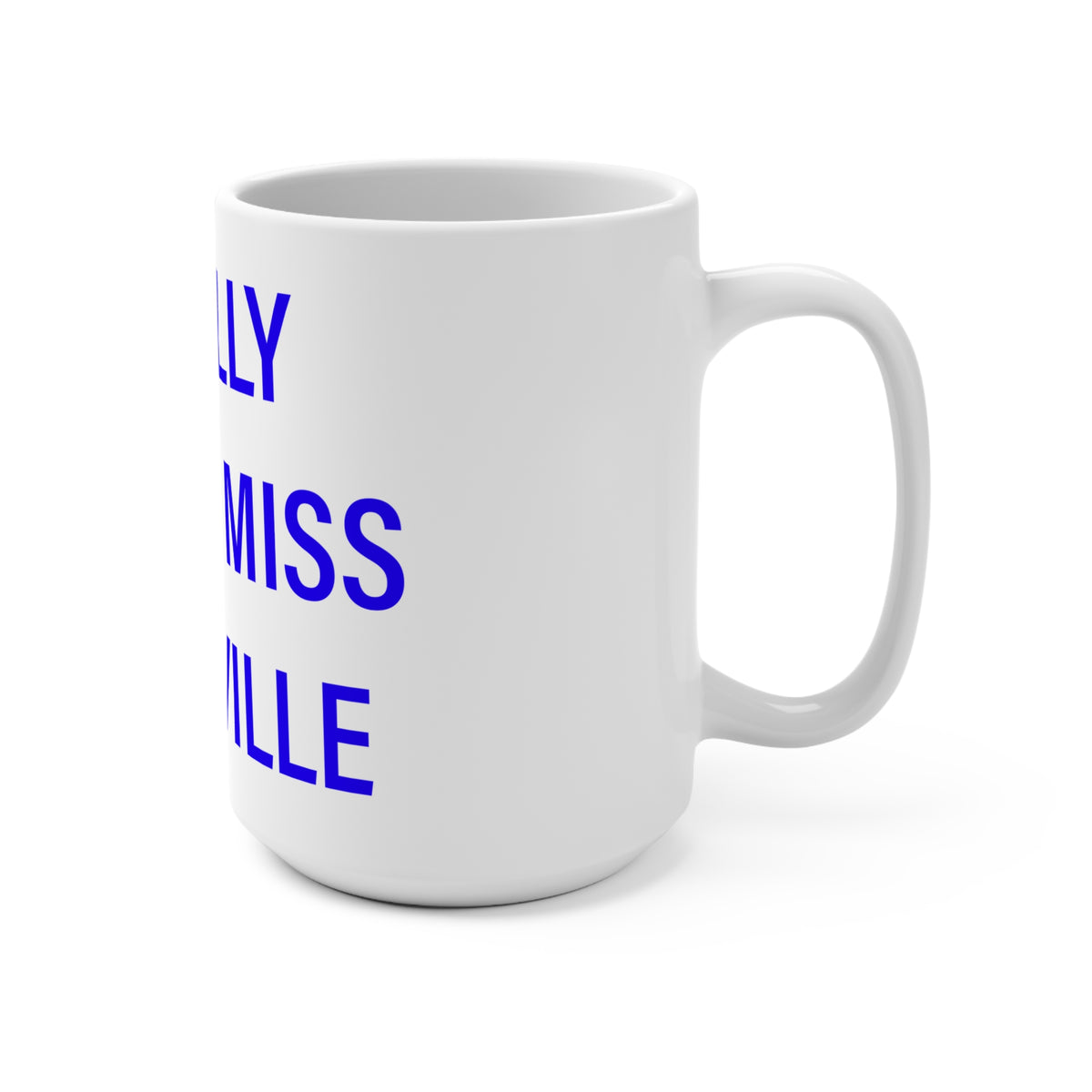 I Really Really Miss Plainville Mug 15oz