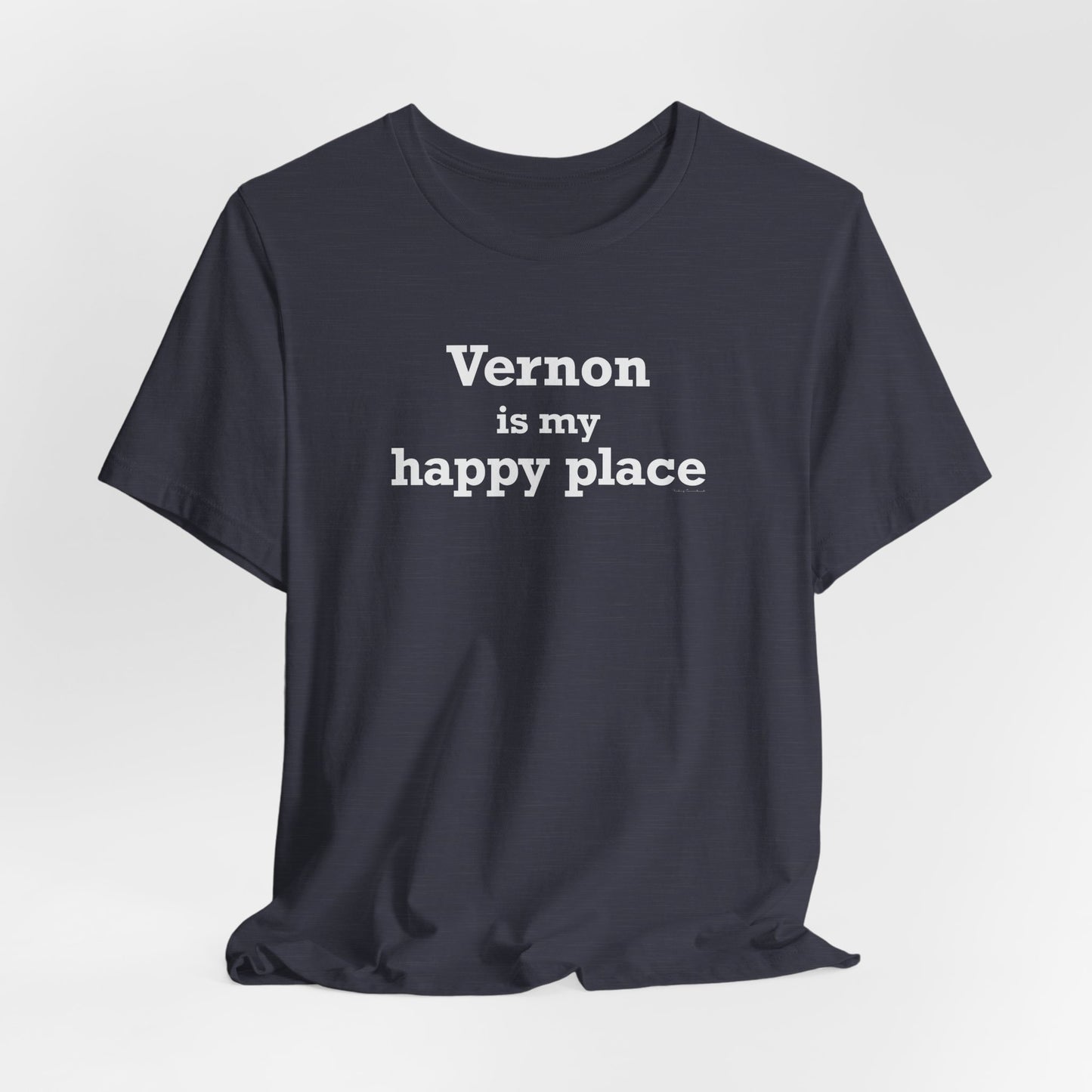 Vernon is My Happy Place Unisex Jersey Short Sleeve T-Shirt