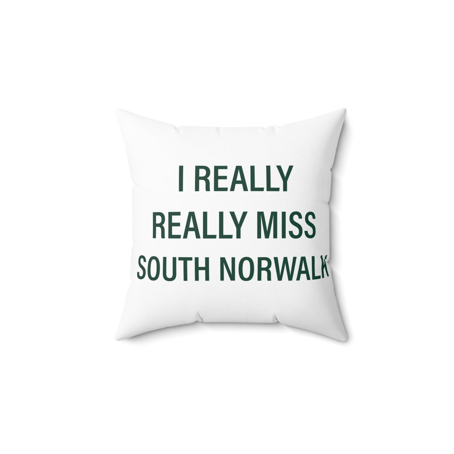 I Really Really Miss South Norwalk Spun Polyester Square Pillow