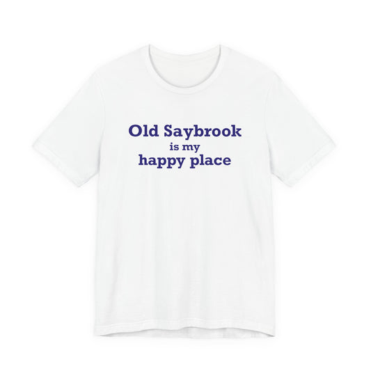 Old Saybrook is My Happy Place Unisex Jersey Short Sleeve T-Shirt