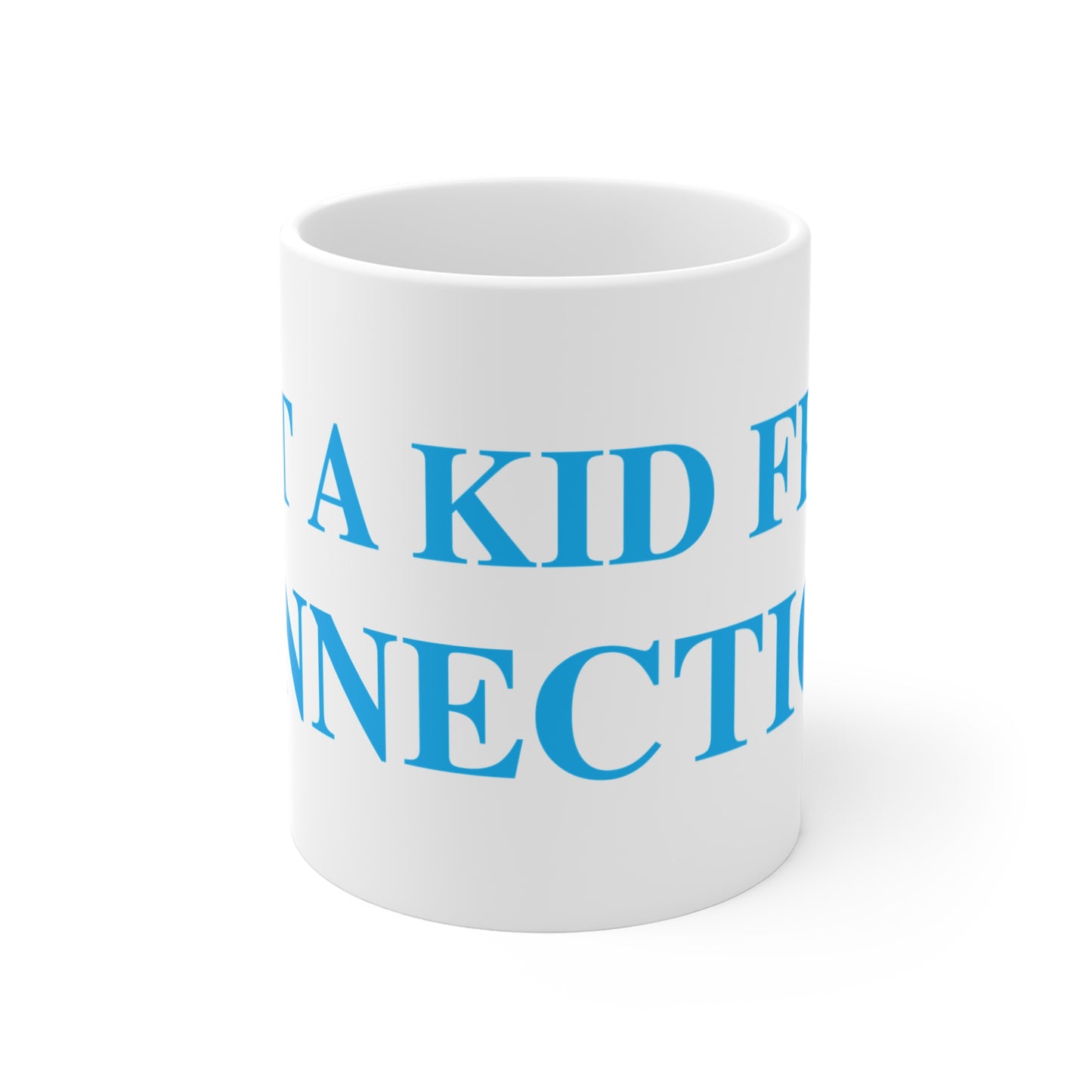 Just a kid from Connecticut Mug 11oz