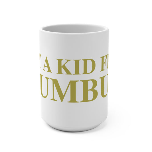 Just a kid from Trumbull  Mug 15oz