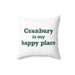 Cranbury is My Happy Place Spun Polyester Square Pillow