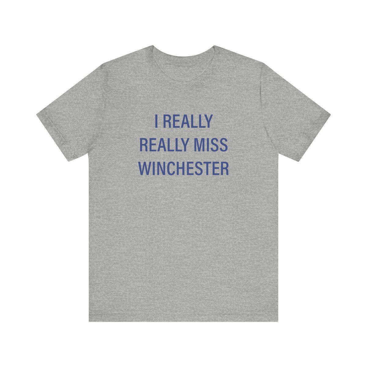 I Really Really Miss Winchester Unisex Jersey Short Sleeve T-Shirt