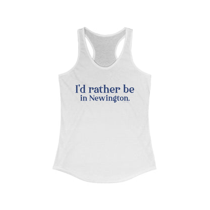 I'd rather be in Newington Women's Ideal Racerback Tank