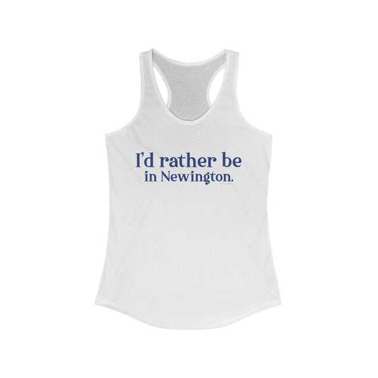 I'd rather be in Newington Women's Ideal Racerback Tank