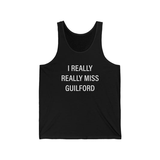 I Really Really Miss Guilford Unisex Jersey Tank Top
