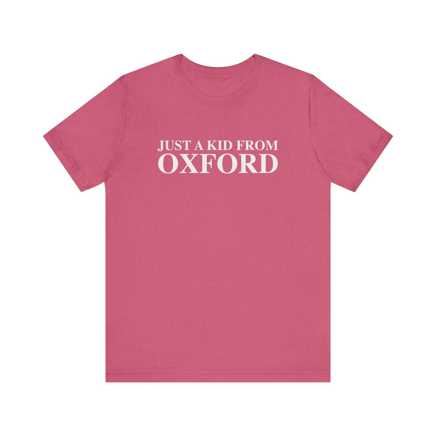 Just a kid from Oxford Unisex Jersey Short Sleeve T-Shirt