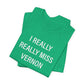 I Really Really Miss Vernon Unisex Jersey Short Sleeve Tee