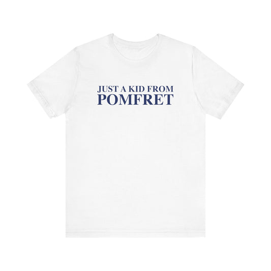 Just a kid from Pomfret Unisex Jersey Short Sleeve T-Shirt