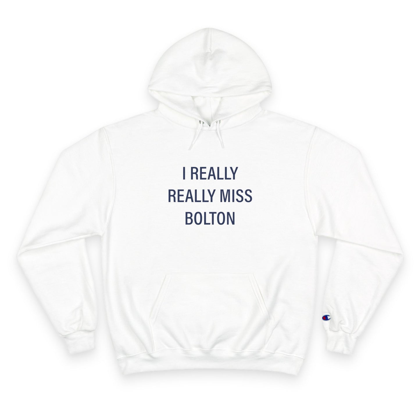 I Really Really Miss Bolton Champion Hoodie